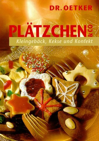 Dr. Oetker Plätzchen und Co : Kleingebäck, Kekse und Konfekt