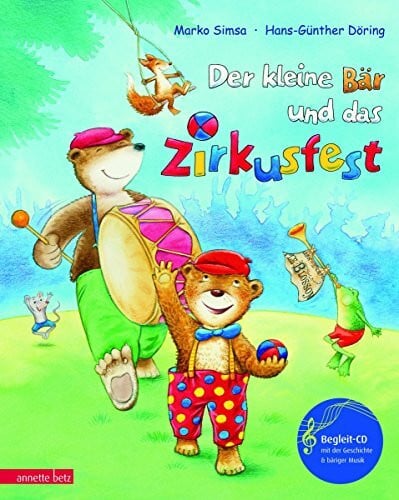 Der kleine Bär und das Zirkusfest (Das musikalische Bilderbuch mit CD und zum Streamen)