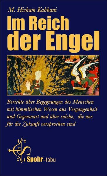 Im Reich der Engel: Berichte über Begegnungen des Menschen mit himmlischen Wesen aus Vergangenheit und Gegenwart und über solche, die uns für die Zukunft versprochen sind