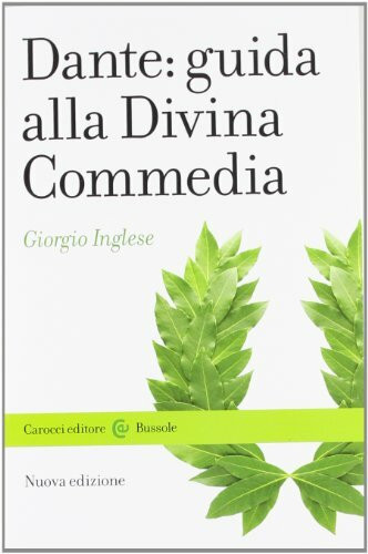 Dante: guida alla Divina Commedia. Nuova ediz. (Le bussole)