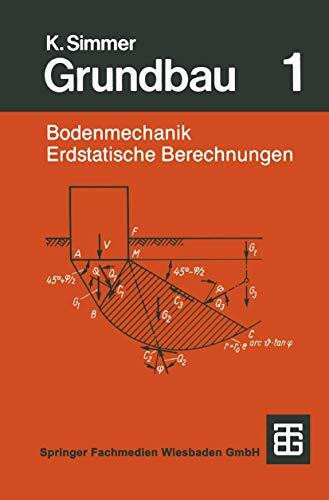 Grundbau: Teil 1 Bodenmechanik und erdstatische Berechnungen