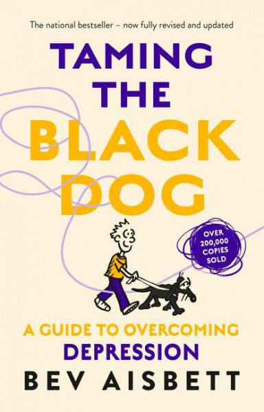 Taming the Black Dog Revised Edition