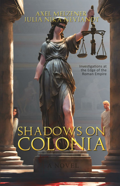 Shadows on Colonia - Investigations at the Edge of the Roman Empire (The Colonia Crimes Vol. 1)
