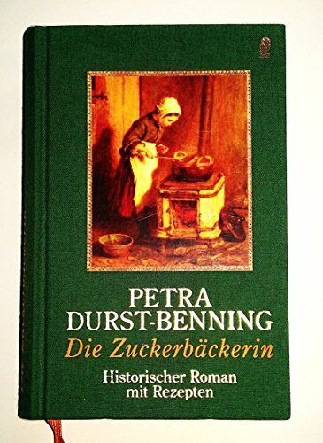 Die Zuckerbäckerin: Historischer Roman mit Rezepten (Ullstein Belletristik)