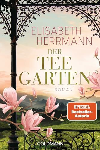 Der Teegarten: Roman - Nach dem SPIEGEL-Bestseller »Der Teepalast« der zweite große historische Abenteuerroman von Elisabeth Herrmann.