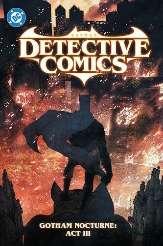 Batman: Detective Comics Vol. 5: Gotham Nocturne: Act III: Detective Comics 5; Gotham Nocturne Act III