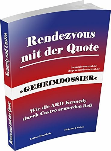 Rendezvous mit der Quote. Wie die ARD Kennedy durch Castro umbringen ließ