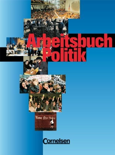 Arbeitsbuch Politik - Neubearbeitung: Arbeitsbuch Politik, Bd.2, 7. bis 10. Schuljahr