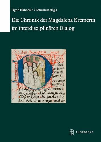 Die Chronik der Magdalena Kremerin im interdisziplinären Dialog (Schriften zur südwestdeutschen Landeskunde, Band 76)