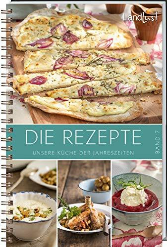 Landlust - Die Rezepte 7: Unsere Küche der Jahreszeiten
