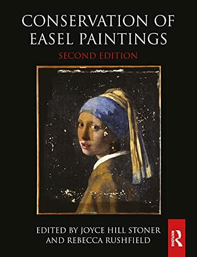 Conservation of Easel Paintings (Routledge in Conservation and Museology)