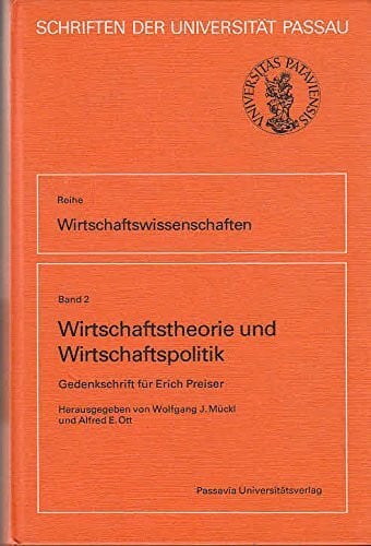 Wirtschaftstheorie und Wirtschaftspolitik: Gedenkschrift für Erich Preiser