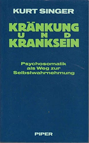 Kränkung und Kranksein: Psychosomatik als Weg zur Selbstwahrnehmung