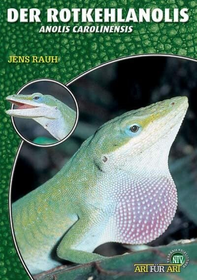 Der Rotkehlanolis: Anolis carolinensis (Buchreihe Art für Art Terraristik)