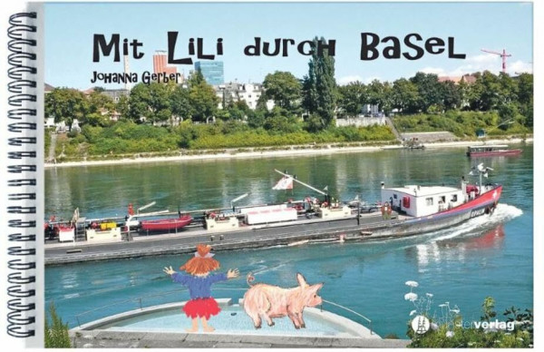 Mit Lili durch Basel: Ein Kinderreiseführer durch die Stadt Basel