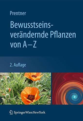 Bewusstseinsverändernde Pflanzen von A - Z