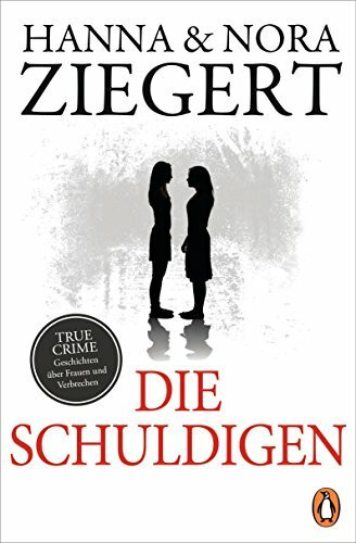 Penguin Verlag Die Schuldigen, True Crime. Geschichten über Frauen Und Verbrechen