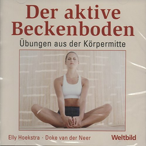 Der aktive Beckenboden - Uebungen aus der Koerpermitte