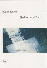 Edition Bohren. / Sterben und Tod.