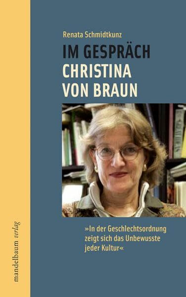 Im Gespräch - Christina von Braun: "In der Geschlechtsordnung zeigt sich das Unbewusste jeder Kultur"