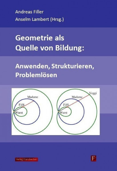 Geometrie als Quelle von Bildung: Anwenden, Strukturieren, Problemlösen