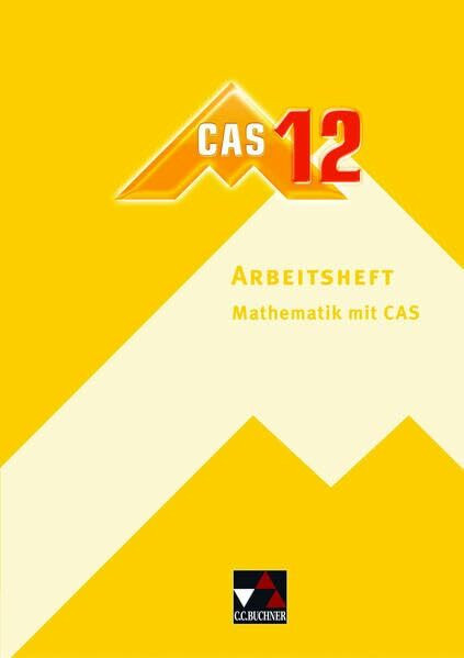 delta – neu / delta CAS-AH 12: Mathematik für Gymnasien / Mathematik mit CAS (delta – neu: Mathematik für Gymnasien)