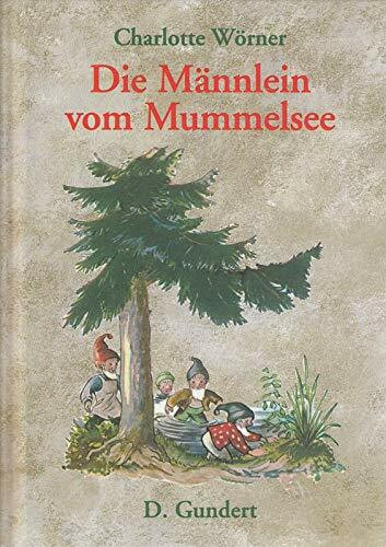 Die Männlein vom Mummelsee. Ein Märchen aus dem Schwarzwald