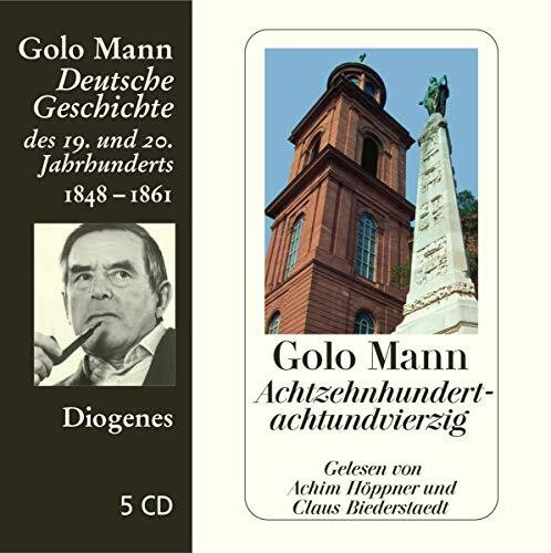 Achtzehnhundertachtundvierzig: Deutsche Geschichte des 19. und 20. Jahrhunderts (Diogenes Hörbuch)