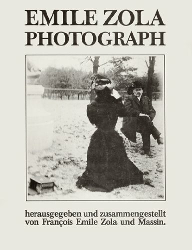 Emile Zola Photograph. Eine Autobiographie in 480 Bildern