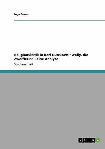 Religionskritik in Karl Gutzkows "Wally, die Zweiflerin" - eine Analyse