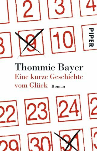 Eine kurze Geschichte vom Glück: Roman