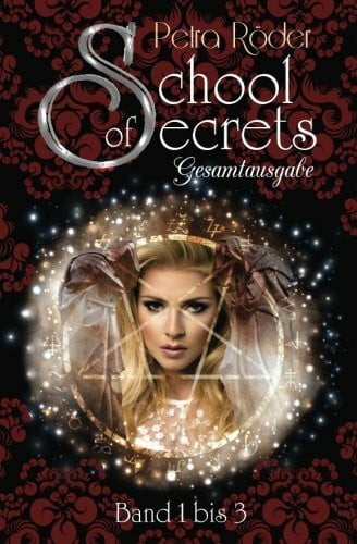 School of Secrets - Gesamtausgabe: Die komplette Trilogie - Band 1 bis 3