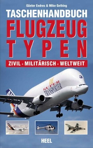 Taschenhandbuch Flugzeugtypen. Zivil - Militärisch - Weltweit