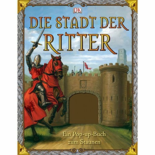 Die Stadt der Ritter: Ein Pop-up-Buch zum Staunen