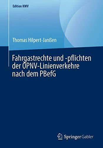 Fahrgastrechte und -pflichten der ÖPNV-Linienverkehre nach dem PBefG (Edition KWV)