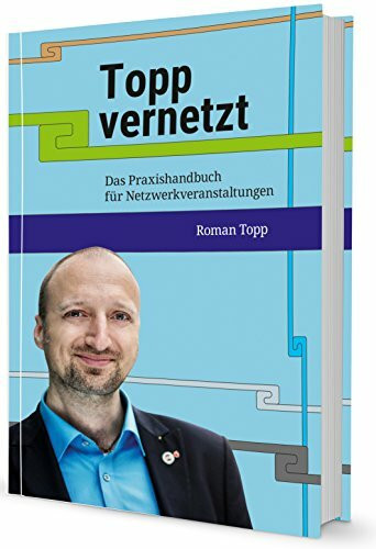 Topp vernetzt - Das PraxishandBook für Netzwerkveranstal... Book