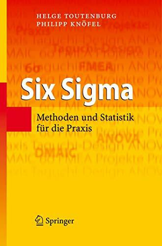 Six Sigma: Methoden und Statistik für die Praxis