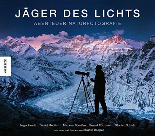 Jäger des Lichts: Abenteuer Naturfotografie