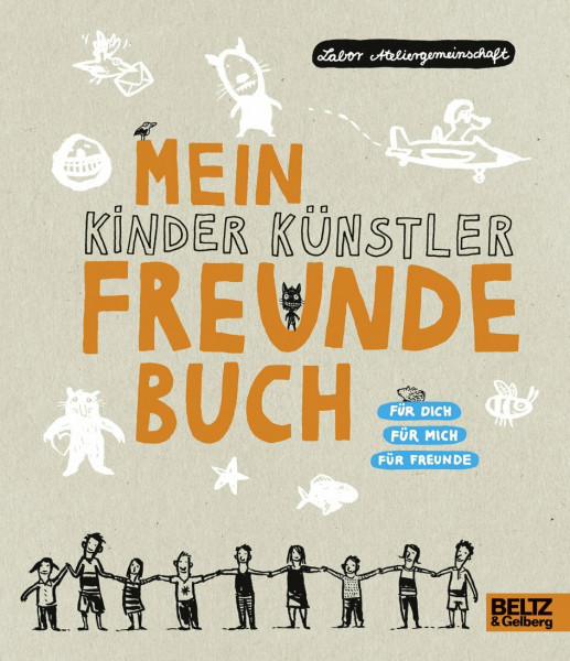 Mein Kinder Künstler Freundebuch: Für dich. Für mich. Für Freunde