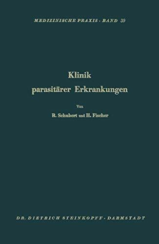 Klinik Parasitärer Erkrankungen: Askariden, Oxyuren, Trichozephalen, Taenien, Echinokokken (Medizinische Praxis, Band 39)