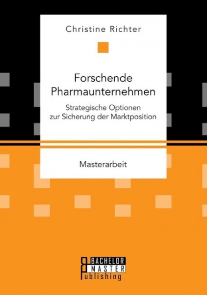 Forschende Pharmaunternehmen: Strategische Optionen zur Sicherung der Marktposition