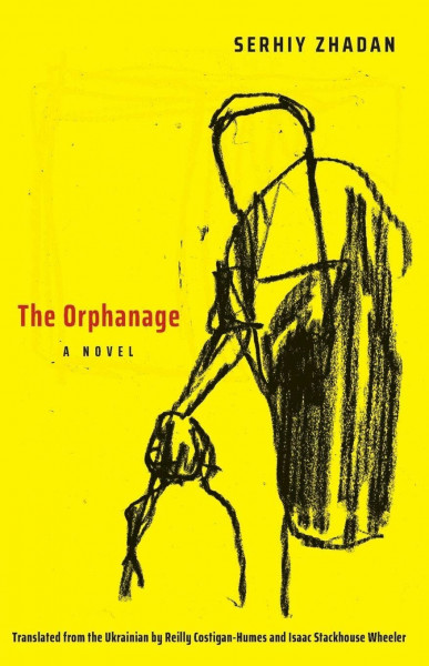 The Orphanage - A Novel (Margellos World Republic of Letters)
