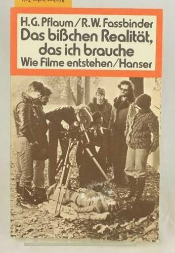 Das bißchen Realität, das ich brauche. Wie Filme entstehen