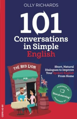 101 Conversations in Simple English: Short Natural Dialogues to Boost Your Confidence & Improve Your Spoken English (101 Conversations in English, Band 1)