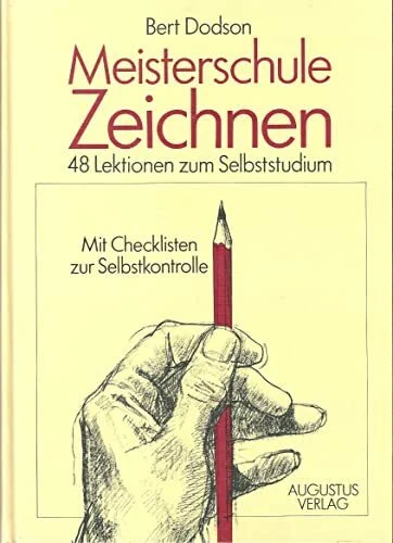 Meisterschule Zeichnen. 48 Lektionen zum Selbststudium Meisterschule Zeichnen. 48 Lektionen zum Selbststudium