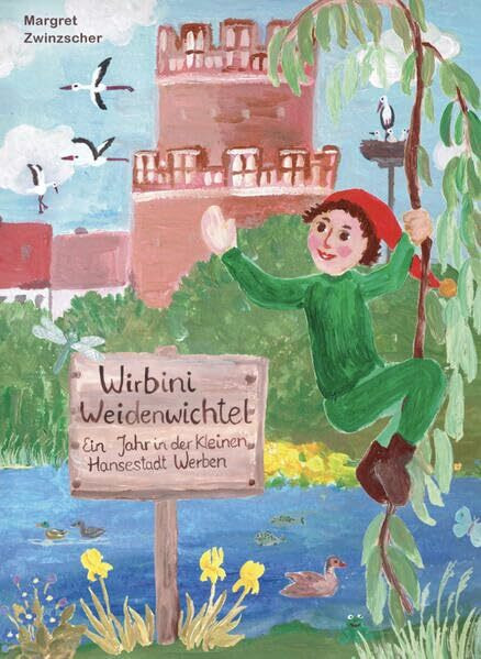Wirbini Weidenwichtel: Ein Jahreszeiten-Wimmelbuch