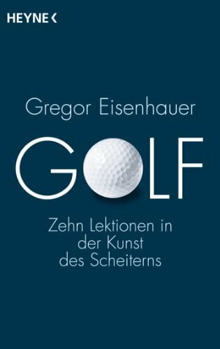 Golf: Zehn Lektionen in der Kunst des Scheiterns