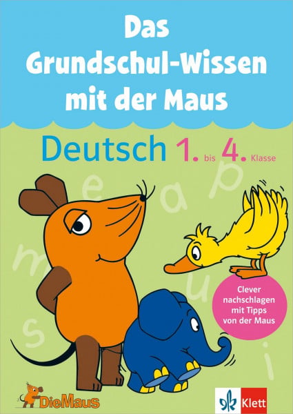 Die Maus: Das Grundschul-Wissen mit der Maus - Deutsch 1. bis 4. Klasse: Der komplette Lernstoff: Clever nachschlagen mit Tipps von der Maus: Deutsch 1.-4. Klasse (Üben mit der MAUS)