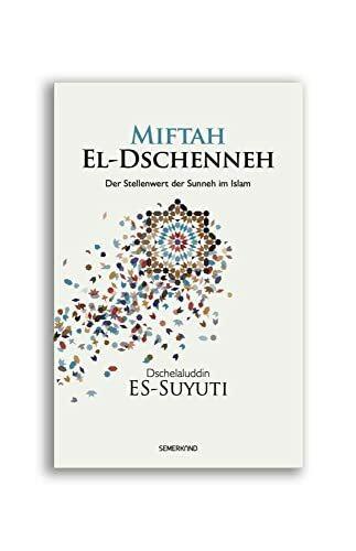 Miftah El-Dschenneh: Der Stellenwert der Sunneh im Islam