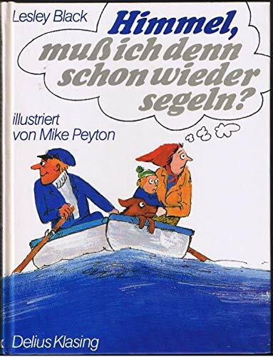 Himmel, muß ich denn schon wieder segeln?